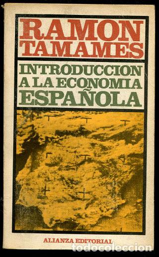 Libros: INTRODUCCI&Oacute;N A LA ECONOM&Iacute;A ESPA&Ntilde;OLA. - TAMAMES Ram&oacute;n. - Foto 1