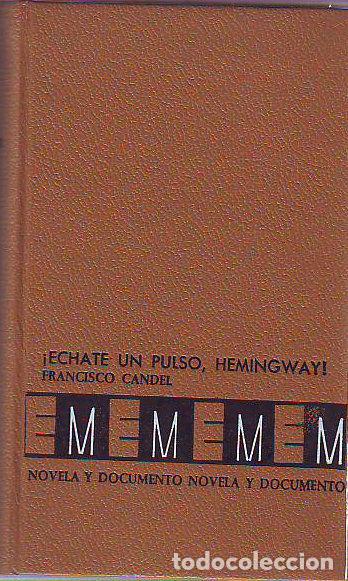 Libros: ECHATE UN PULSO, HEMINGWAY!. - CANDEL Francisco. - Foto 1