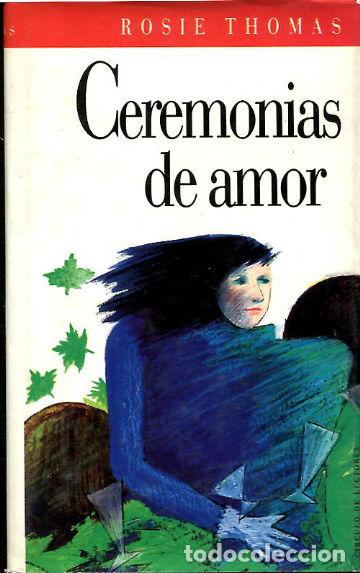 Libros: CEREMONIAS DE AMOR. - THOMAS Rosie. - Foto 1