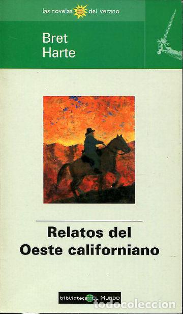 Libros: RELATOS DEL OESTE CALIFORNIANO. - HARTE Bret. - Foto 1