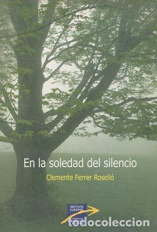 Libros: EN LA SOLEDAD DEL SILENCIO. - FERRER ROSELLO Clementer. - Foto 1