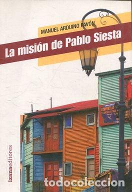 Libros: LA MISION DE PABLO SIESTA. - ARDUINO PAVON Manuel. - Foto 1