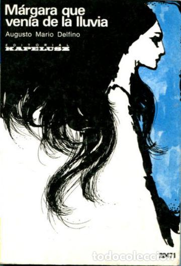 Libros: MARGARA QUE VENIA DE LA LLUVIA. - DELFINO Augusto Mario. - Foto 1