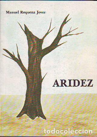 Libros: ARIDEZ. - REQUENA JOVER Manuel. - Foto 1