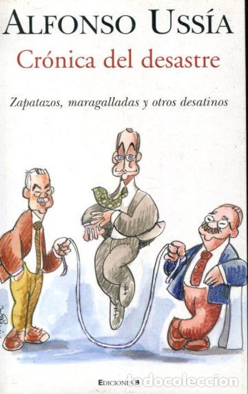 Libros: CRONICAS DEL DESASTRE. - USSIA Alfonso. - Foto 1
