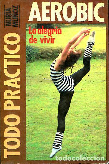 Libros: AEROBIC O LA ALEGRIA DE VIVIR. - MU&Ntilde;OZ Nuria. - Foto 1