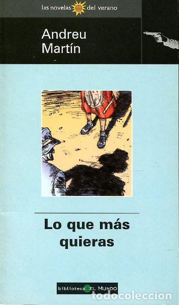 Libros: LO QUE MAS QUIERAS. - MARTIN Andreu. - Foto 1