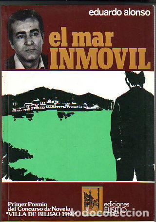Libros: EL MAR INMOVIL. - ALONSO Eduardo. - Foto 1
