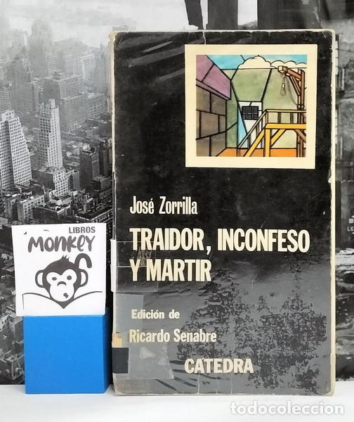 Libros: Traidor, inconfeso y m&aacute;rtir - Jos&eacute; Zorrilla - Foto 1