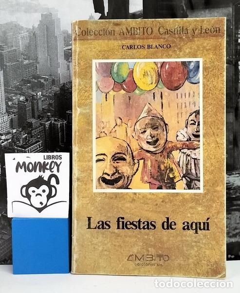 Libros: La fiestas de aqu&iacute; - Carlos Blanco - Foto 1