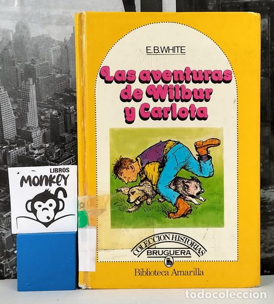 Libros: Las aventuras de Wilbur y Carlota - E. B. White - Foto 1