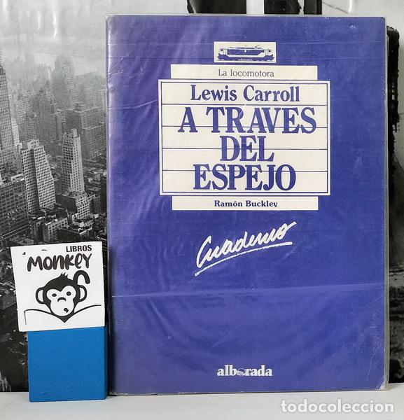 Libros: Cuaderno. A trav&eacute;s del espejo. Lewis Carroll - Ram&oacute;n Buckley - Foto 1