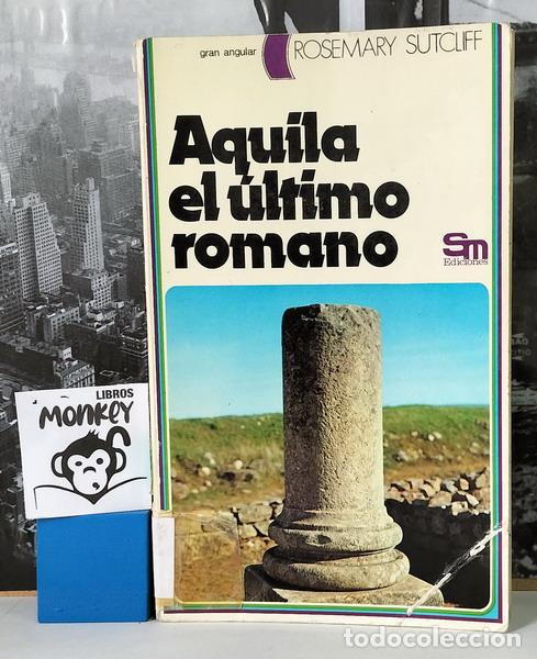Libros: Aquila el &uacute;ltimo romano - Rosemary Sutcliff - Foto 1