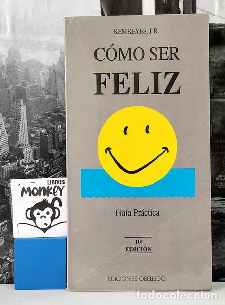 Libros: C&oacute;mo ser feliz. Gu&iacute;a pr&aacute;ctica - Ken Keyes, Jr - Foto 1
