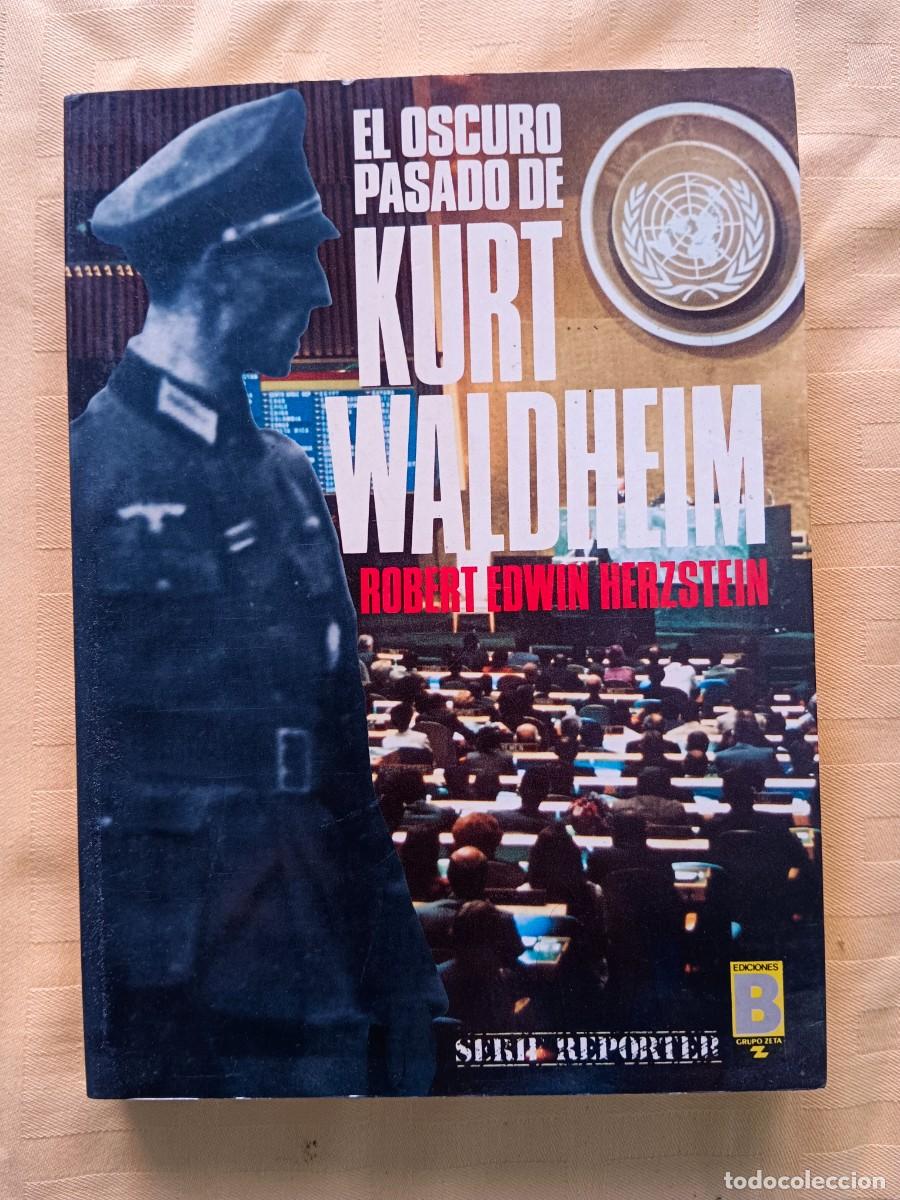 Libros: EL OSCURO PASADO DE KURT WALDHEIM - Robert Edwin Herzstein - Foto 1