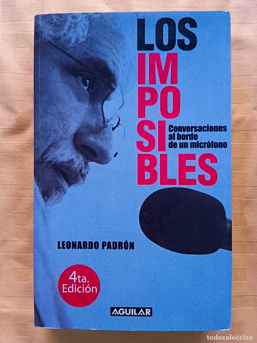 Libros: LOS IMPOSIBLES - CONVERSACIONES AL BORDE DE UN MICROFONO - Leonardo Padron - Foto 1