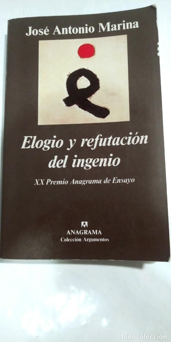 Libros: Elogio y Refutaci&oacute;n del Ingenio Jos&eacute; Antonio Marina - Foto 1