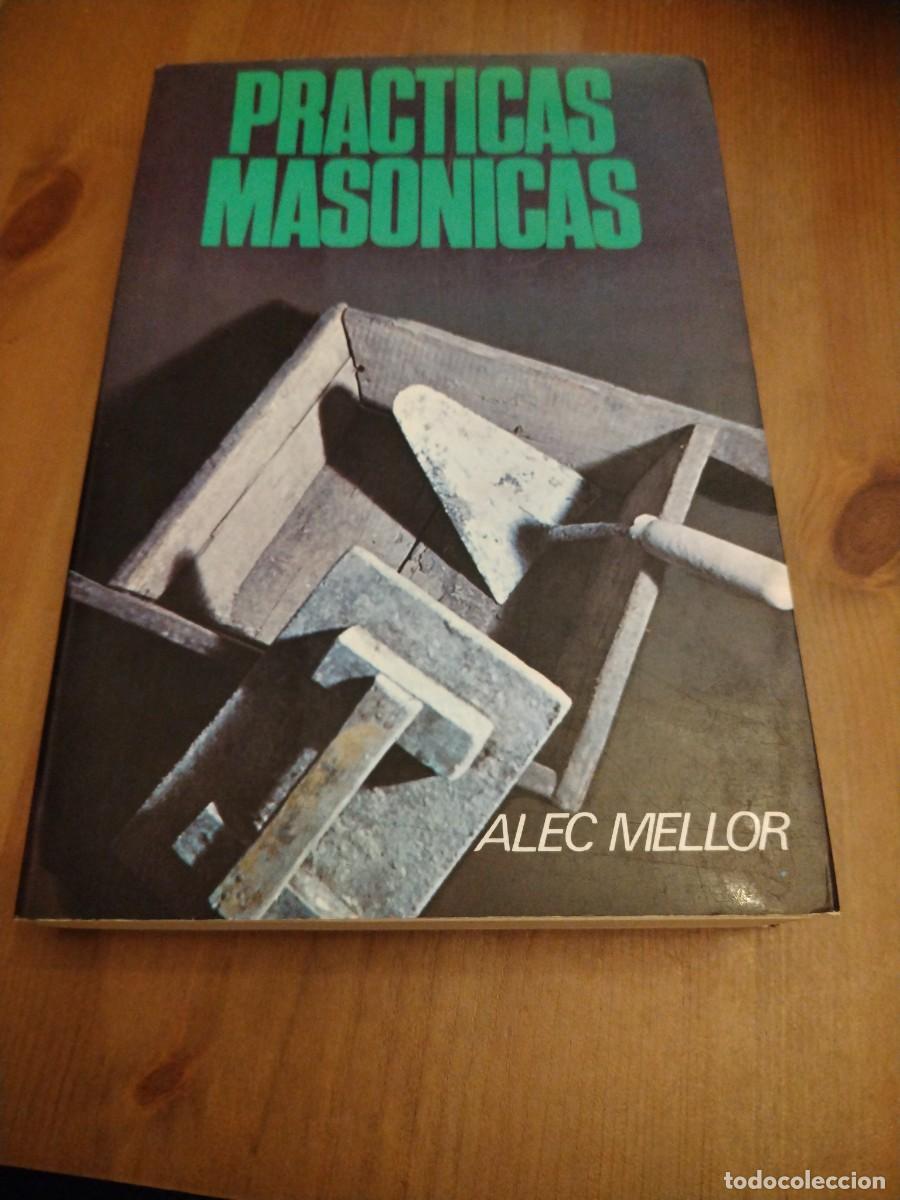 Libros: Pr&aacute;cticas mas&oacute;nicas -Alec mellor - Foto 1