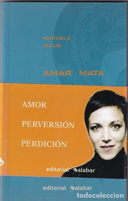 Libros: Amar mata - Marcela Iacub - Foto 1