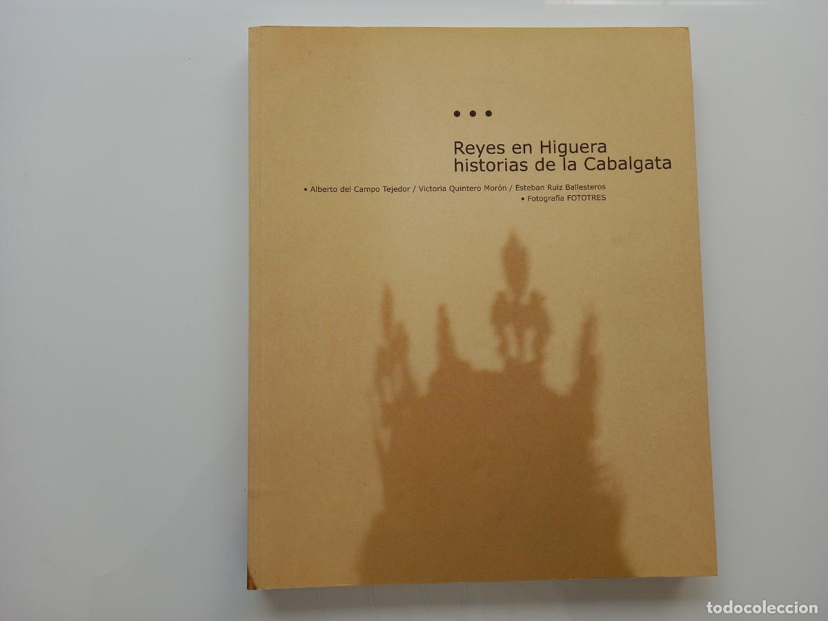 Libros: REYES EN HIGUERA. Historias de la Cabalgata. (Impecable) - Foto 1