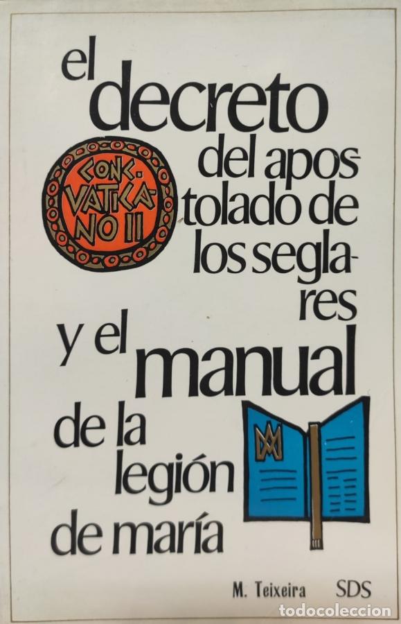 Libros: EL DECRETO DEL APOSTOLADO DE LOS SEGLARES Y EL MANUAL DE LA LEGI&Oacute;N DE MAR&Iacute;A - Mario Teixeira