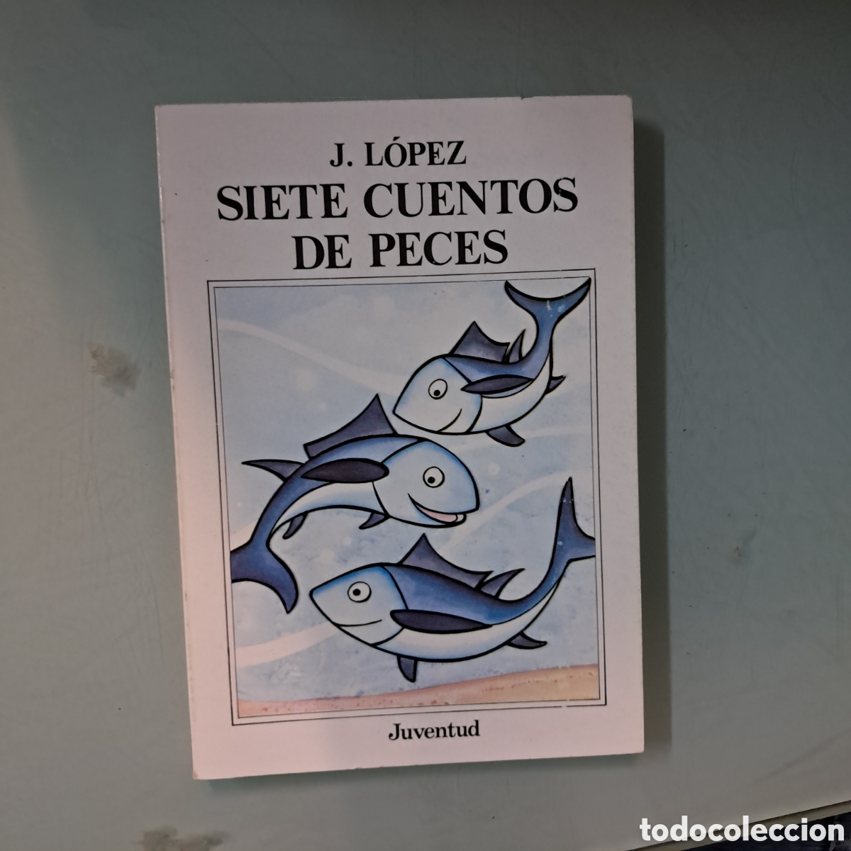 Libros: J.Lopez, Siete cuentos de peces, Ed Juventud - Foto 1