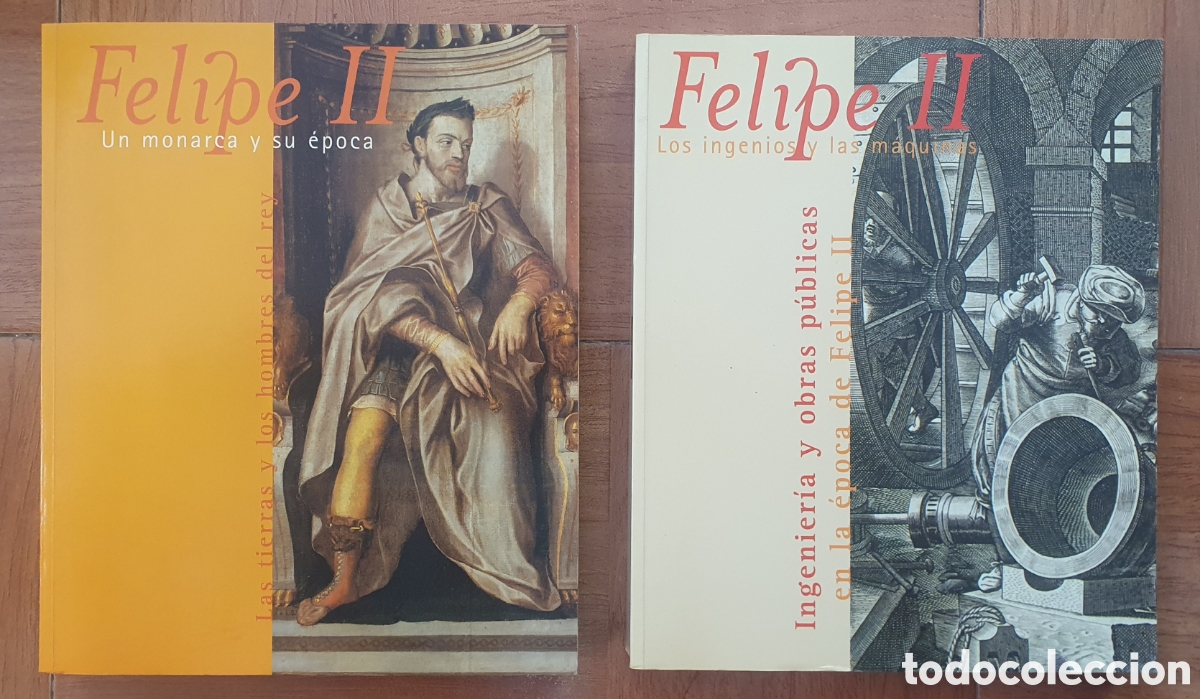 Libros: Felipe II: Los Ingenios y las M&aacute;quinas / Un Monarca y su &Eacute;poca � 2 Vol&uacute;menes - VV. AA.