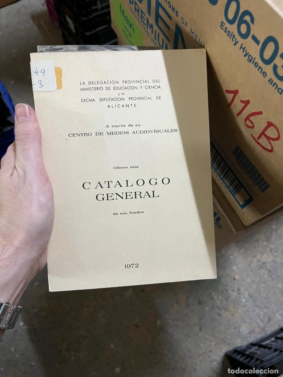 Libros: 116B CATALOGO GENERAL DE FONDOS 1972 del. provincial ministerio educacion ciencia y diputacion alica