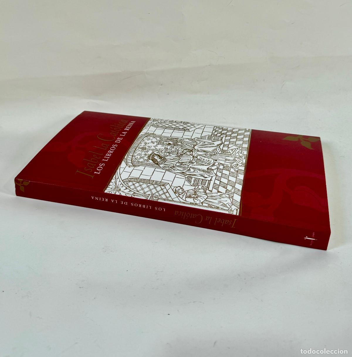 Libros: Isabel La Cat&oacute;lica. Los libros de la Reina. VVAA. Junta Castilla y Le&oacute;n. 2004 - Foto 2