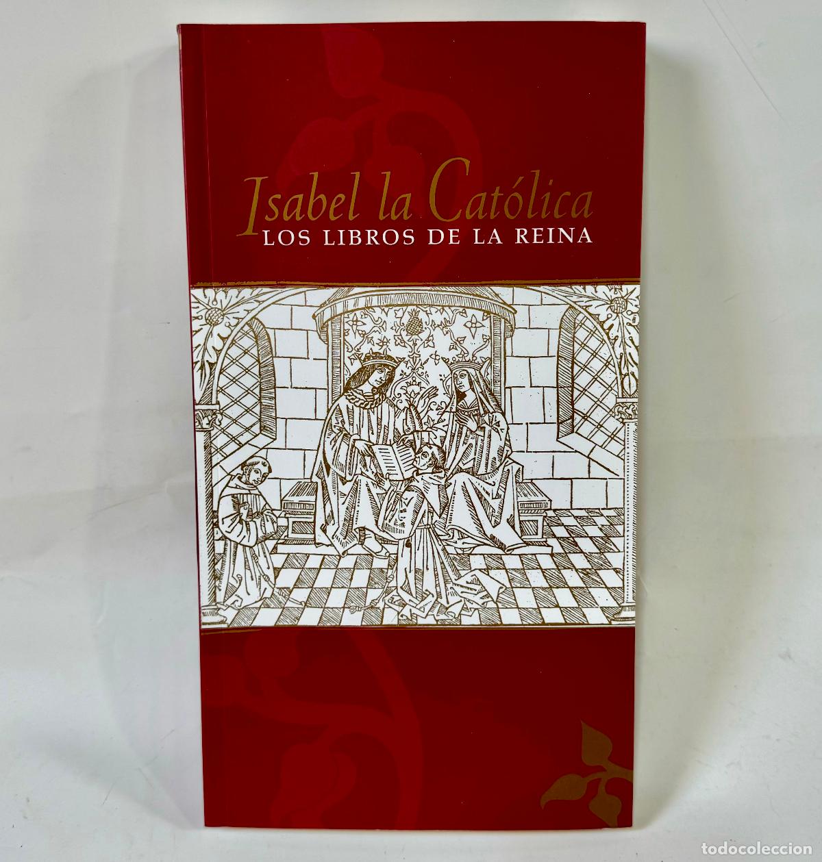 Libros: Isabel La Cat&oacute;lica. Los libros de la Reina. VVAA. Junta Castilla y Le&oacute;n. 2004 - Foto 1