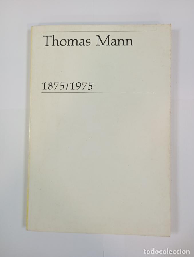Libros: Thomas Mann 1875/1975. - Peter de Mendelssohn y Herbert Wiesner. TDK688 - Foto 1