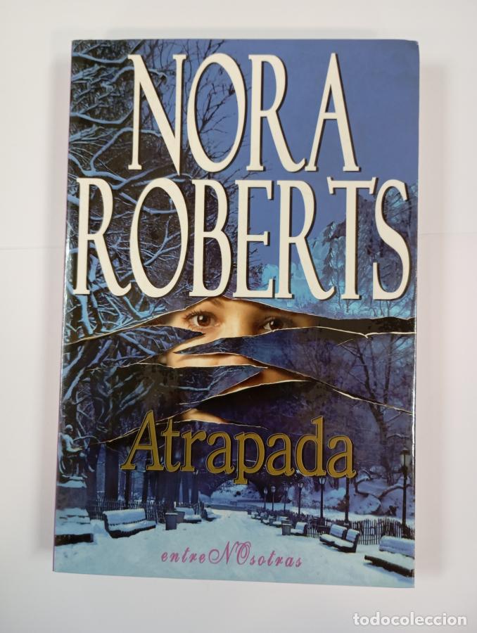Libros: Atrapada. - Nora Roberts. TDK636 - Foto 1