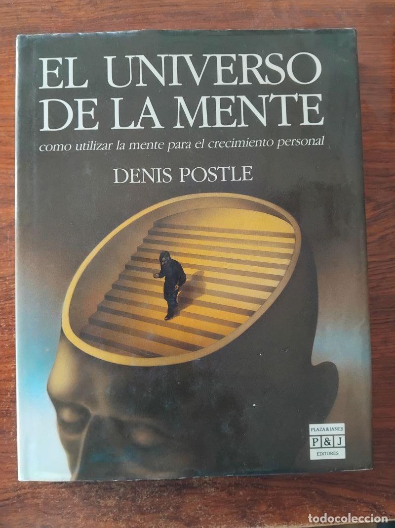 Libros: El universo de la mente. C&oacute;mo utilizar la mente para el crecimiento personal - Denis Postle - Foto 1