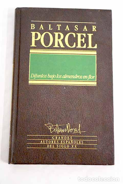 Libros: Difuntos bajo los almendros en flor.- Porcel, Baltasar - Foto 1