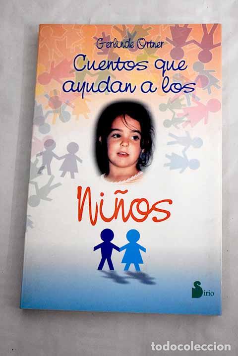 Libros: Cuentos que ayudan a los ni&ntilde;os.- Ortner, Gerlinde - Foto 1