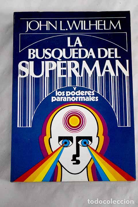 Libros: La busqueda del superman.- Wilhelm, John L. - Foto 1