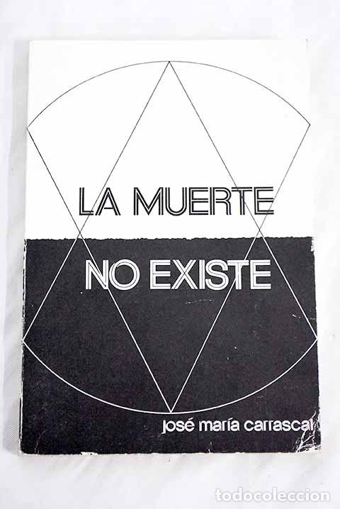 Libros: La muerte no existe: Carrascal, Jos&eacute; Mar&iacute;a.- Carrascal, Jos&eacute; Mar&iacute;a - Foto 1