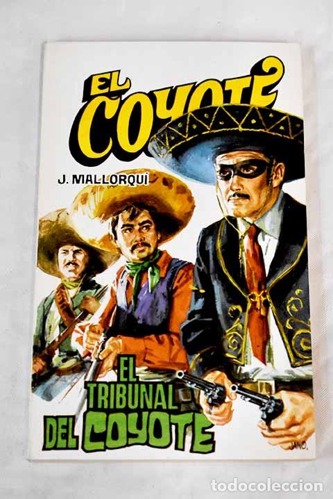 Libros: El tribunal del Coyote .- Mallorqu&iacute;, Jos&eacute; - Foto 1