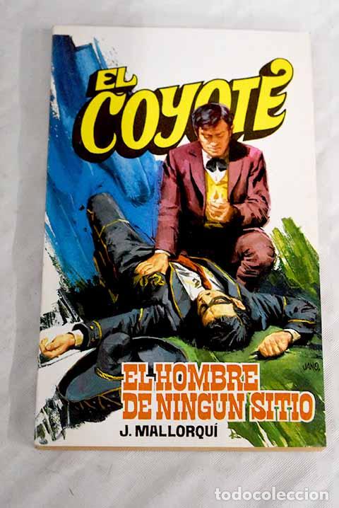 Libros: El hombre de ning&uacute;n sitio.- Mallorqu&iacute;, Jos&eacute; - Foto 1
