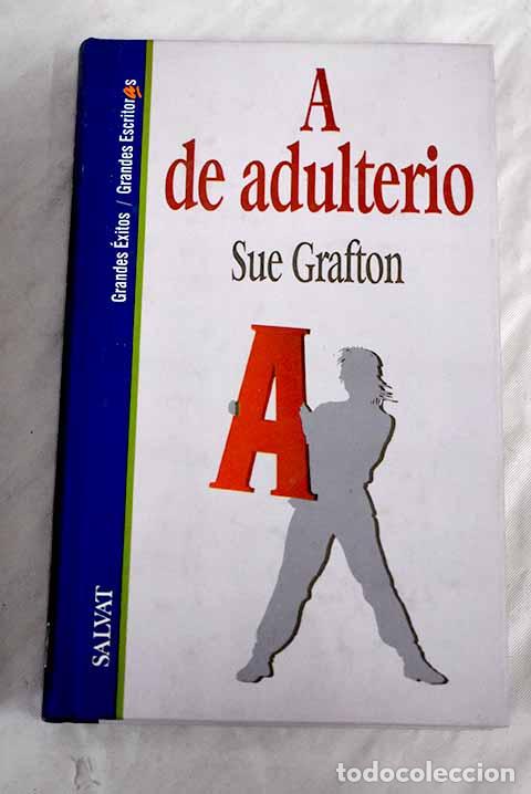 Libros: A de adulterio: Grafton, Sue.- Grafton, Sue - Foto 1