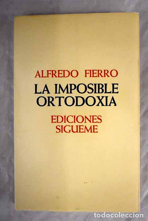 Libros: La imposible ortodoxia.- Fierro, Alfredo - Foto 1