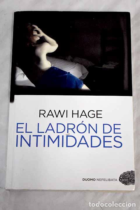 Libros: El ladr&oacute;n de intimidades.- Hage, Rawi - Foto 1