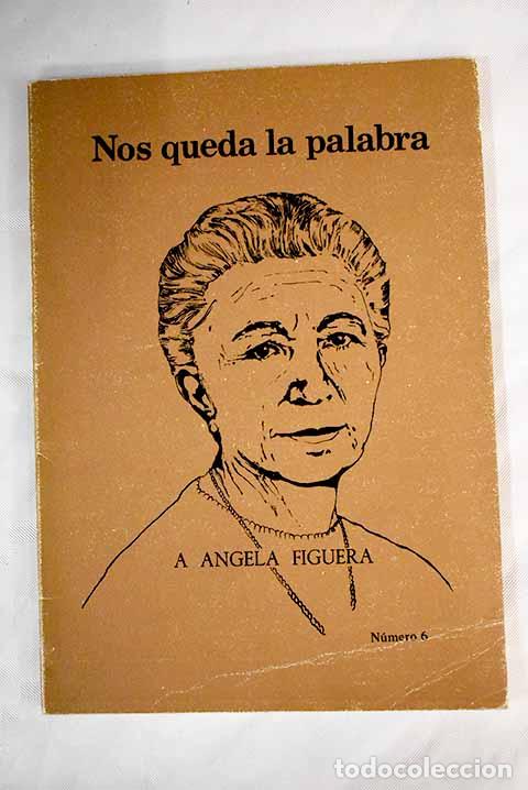 B&uuml;cher: Nos queda la palabra: revista de poes&iacute;a, n&ordm; 6: A &Aacute;ngela Figuera