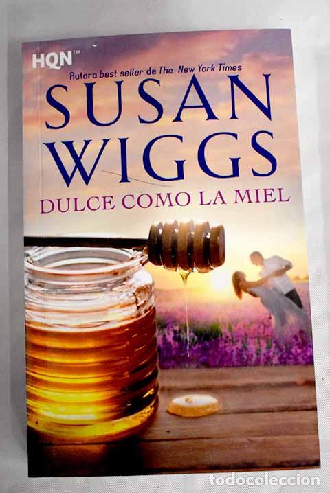 Libros: Dulce como la miel: Wiggs, Susan.- Wiggs, Susan - Foto 1