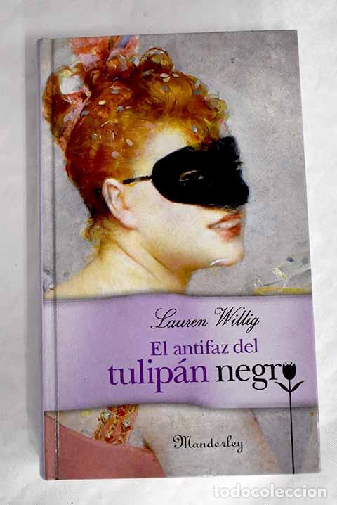 Libros: El antifaz del tulip&aacute;n negro.- Willig, Lauren - Foto 1