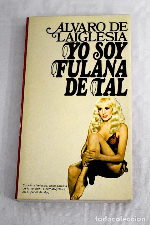 Libros: Yo soy fulana de tal.- Laiglesia, &Aacute;lvaro de - Foto 1