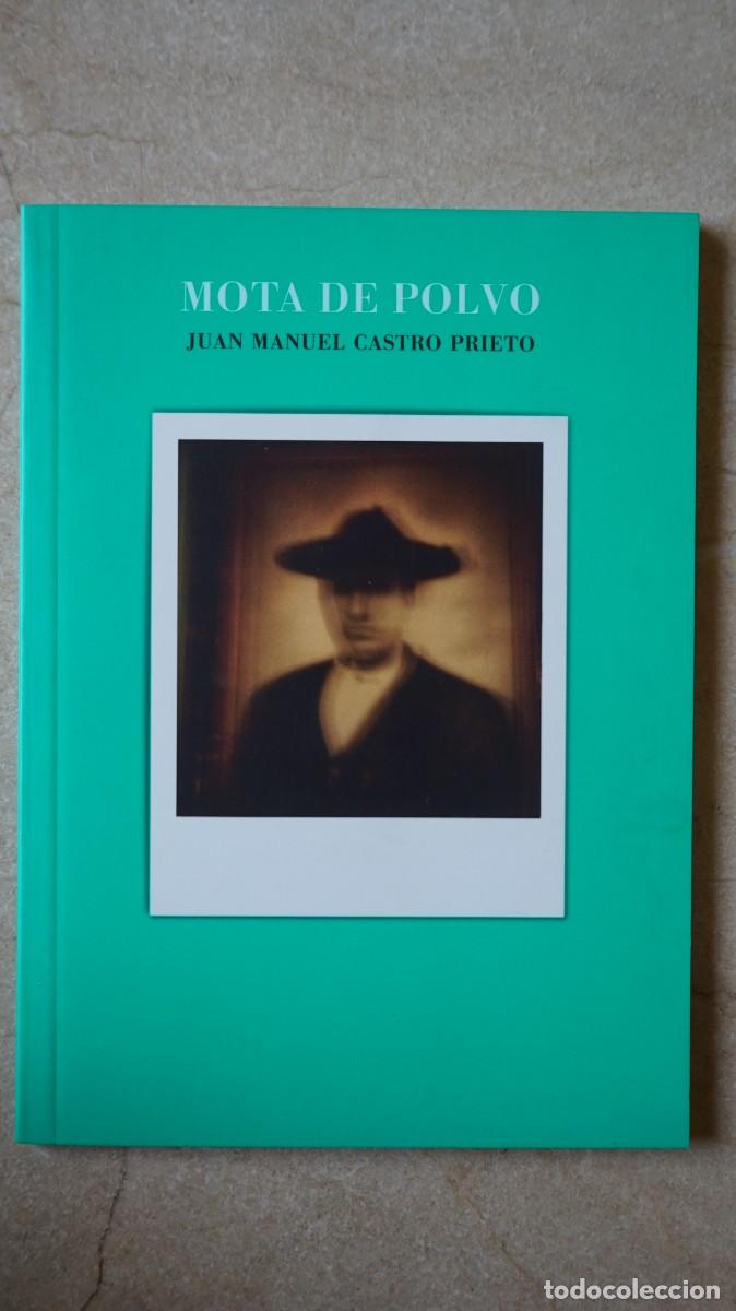 Libros: JUAN MANUEL CASTRO PRIETO - MOTA DE POLVO - Foto 1