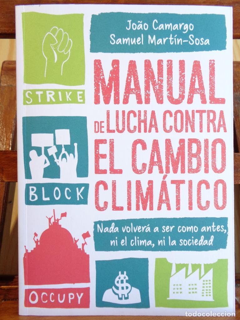 Libros: MANUAL DE LUCHA CONTRA EL CAMBIO CLIM&Aacute;TICO. Nada volver&aacute; a ser como antes, ni el clima, ni la socied
