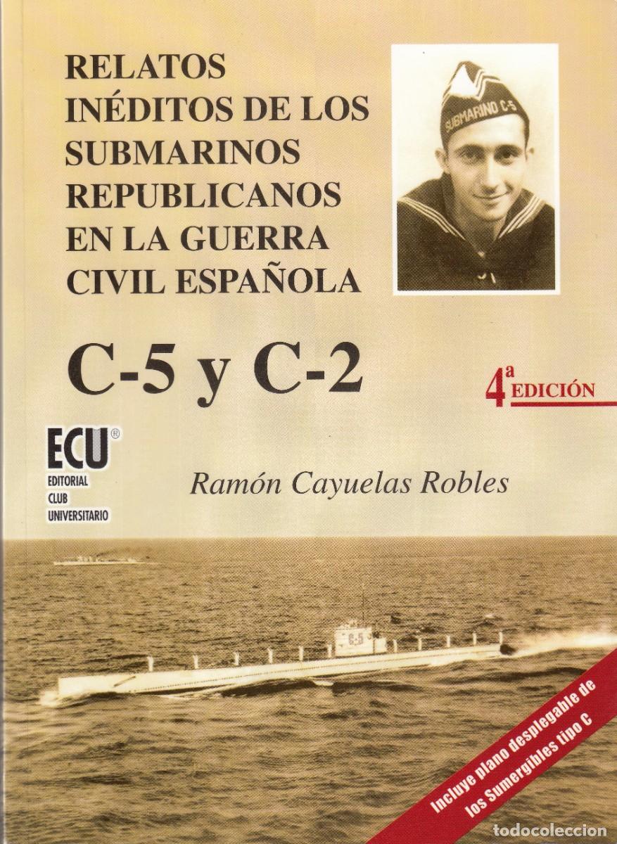 Libros: RELATOS IN&Eacute;DITOS DE LOS SUBMARINOS REPUBLICANOS EN LA GUERRA CIVIL ESPA&Ntilde;OLA C-5 y C-2. ADF