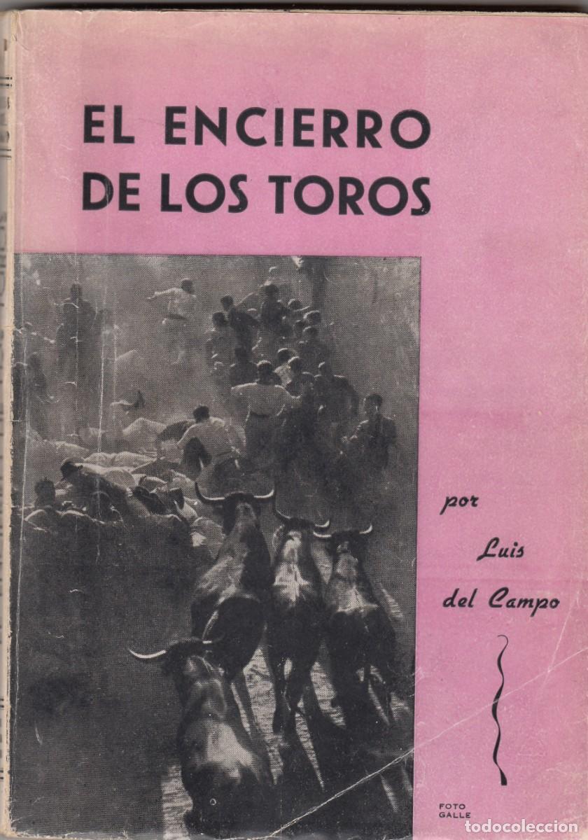 Libros: EL ENCIERRO DE LOS TOROS. LUIS DEL CAMPO. ADG - Foto 1
